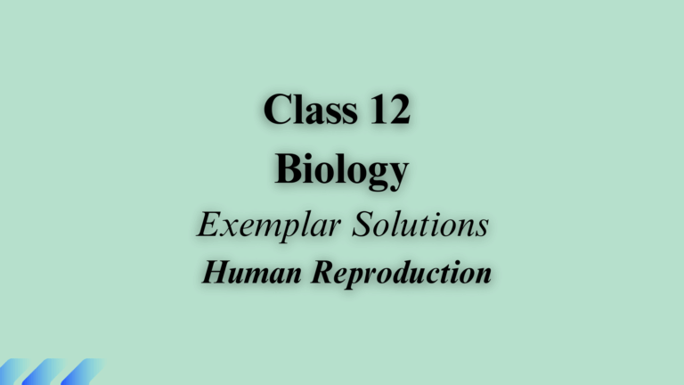 Class 12 Biology Chapter 2 Exemplar Solutions