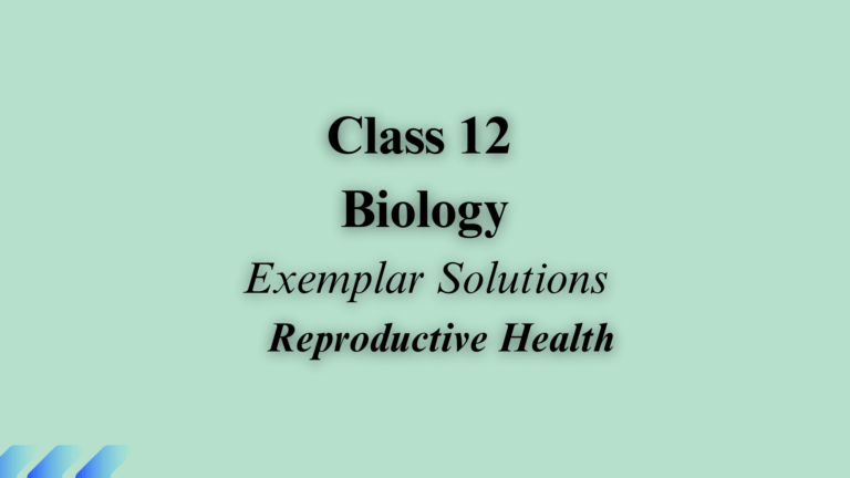 Class 12 Biology Chapter 3 Exemplar Solutions