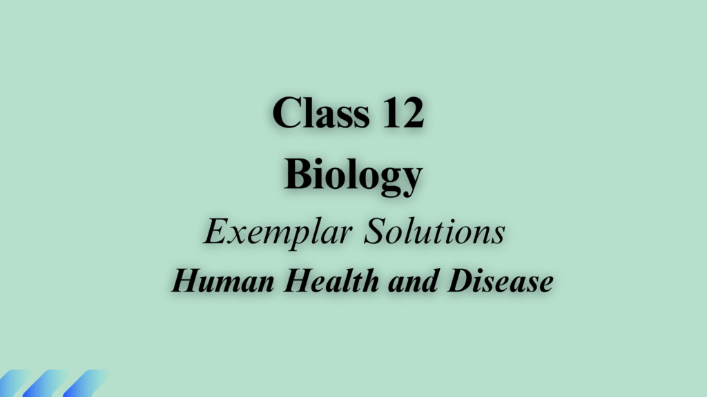 Class 12 Biology Chapter 7 Exemplar Solutions