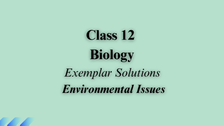 Class 12 Biology Chapter 15 Exemplar Solutions