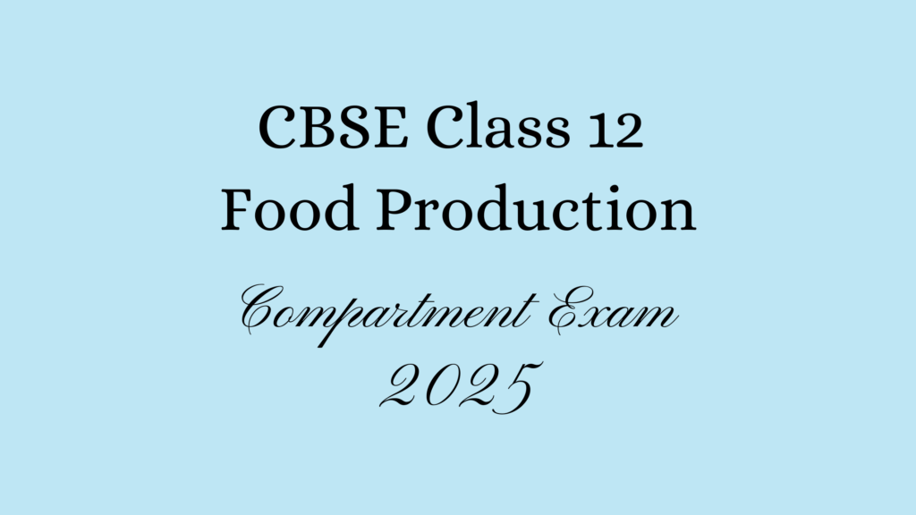 Class 12 Food Production Compartment Exam 2025