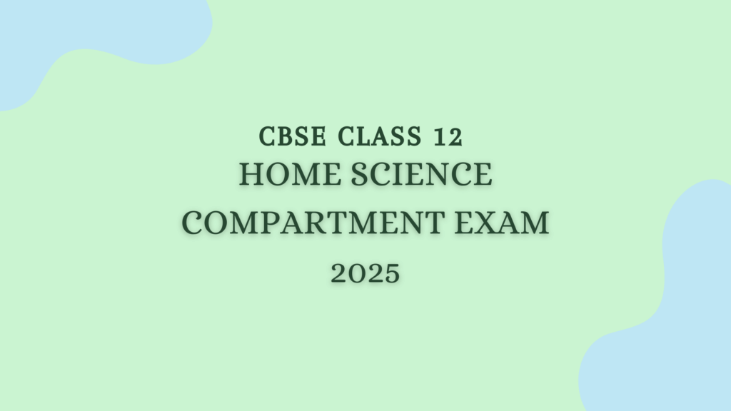 Class 12 Home Science Supplementary Exam 2025