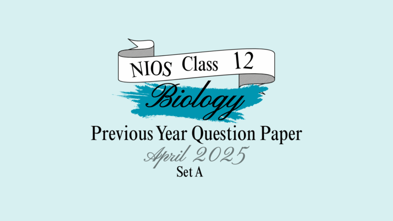 NIOS Biology Previous Year Question Paper 2025 Set A