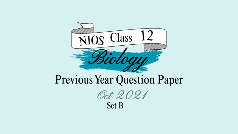 NIOS Biology Question Paper Oct 2021 Set B