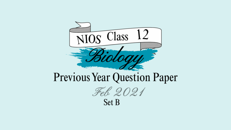 NIOS Biology Solved Question Paper Feb 2021 Set B
