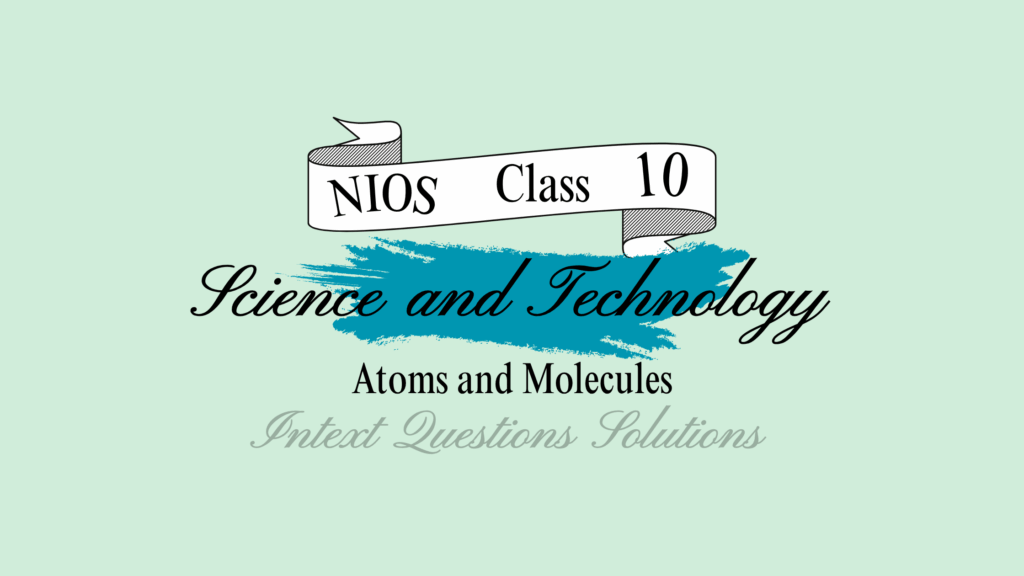 NIOS Class 10 Science Chapter 3 Question Answer