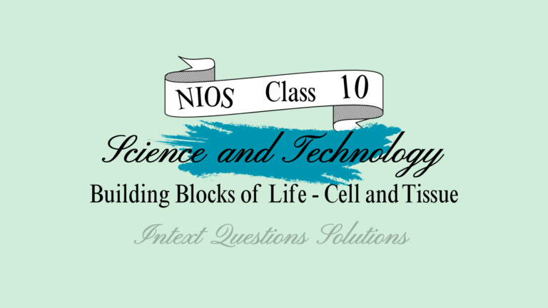 NIOS Class 10 Science Chapter 21 Question Answers