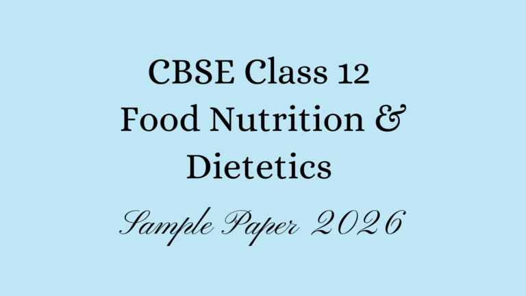 Food Nutrition and Dietetics Sample Paper 2026