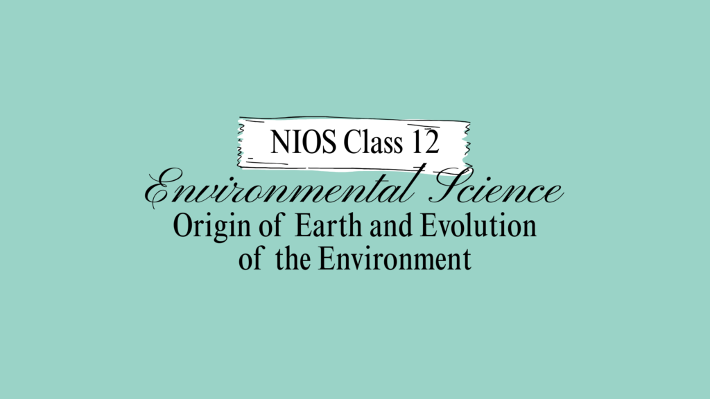 NIOS Class 12 Environmental Science Chapter 1