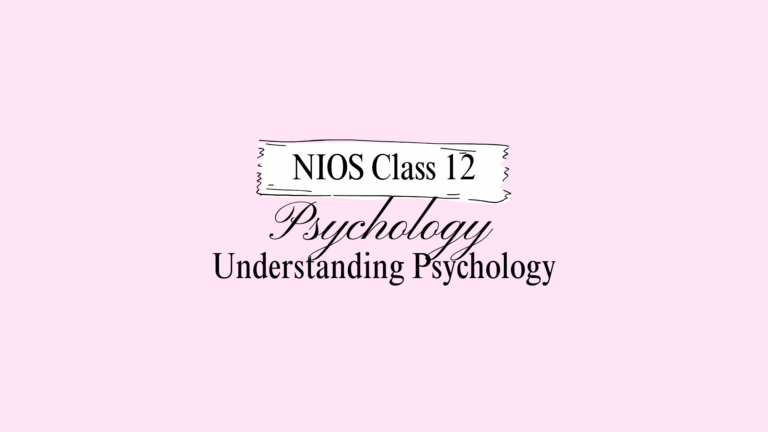 NIOS Class 12 Psychology Chapter 1 Answers