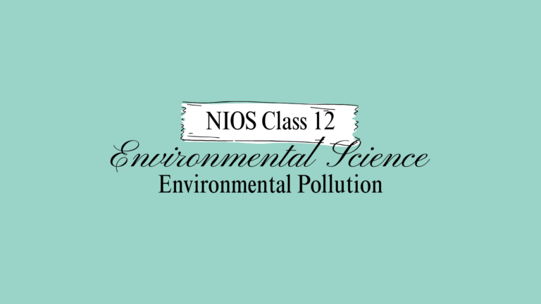 NIOS Class 12 Environmental Science Chapter 10