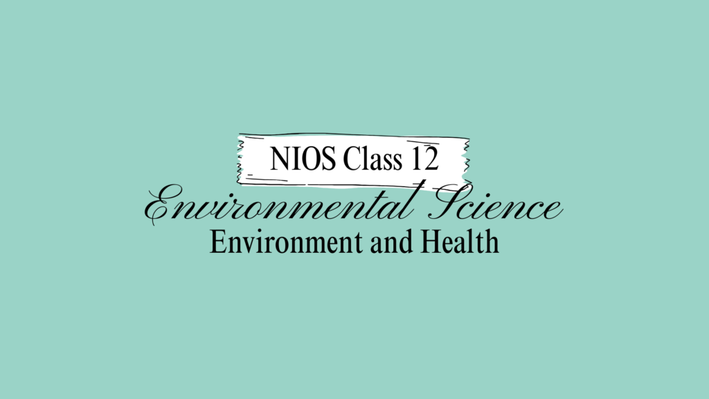 NIOS Class 12 Environmental Science Chapter 11