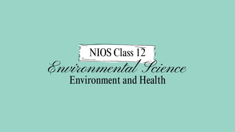 NIOS Class 12 Environmental Science Chapter 11