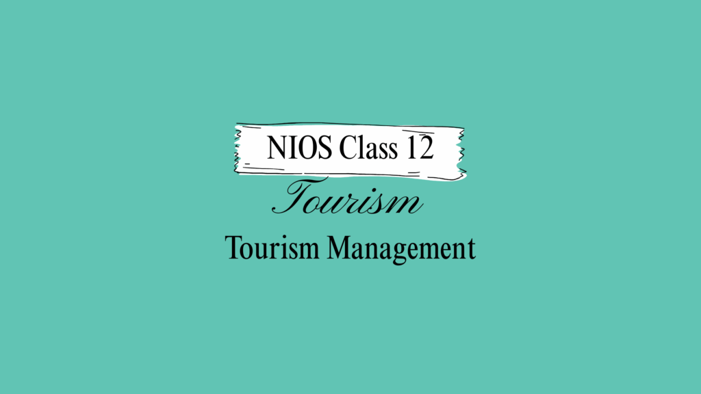 NIOS Class 12 Tourism Chapter 15 Solutions