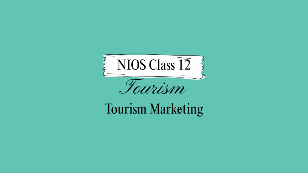 NIOS Class 12 Tourism Chapter 19 Solutions