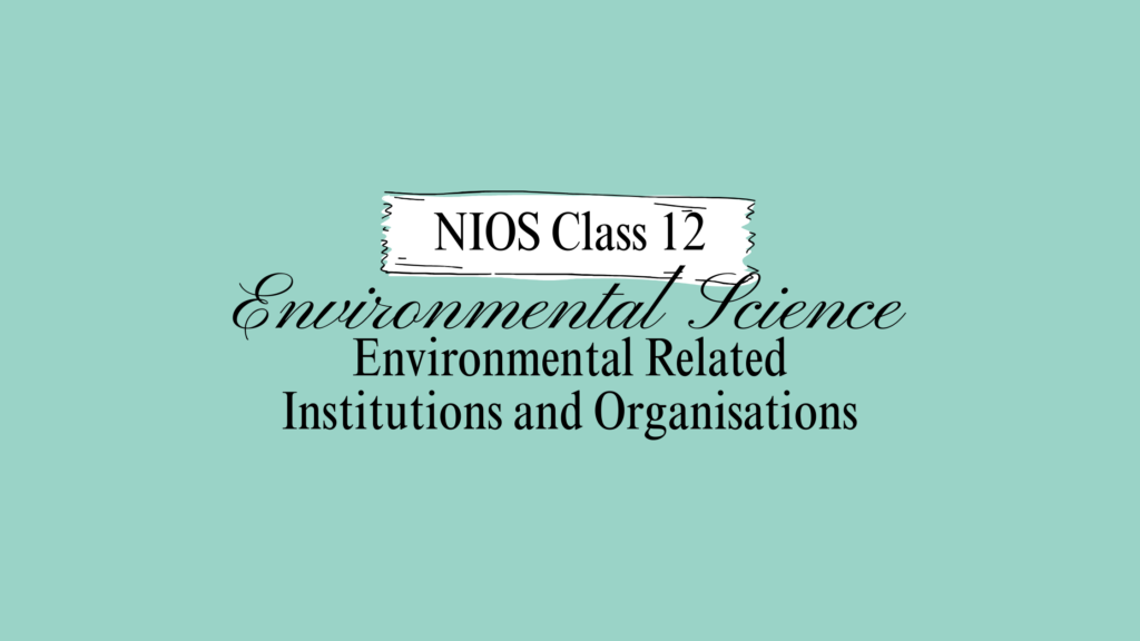 NIOS Class 12 Environmental Science Chapter 25