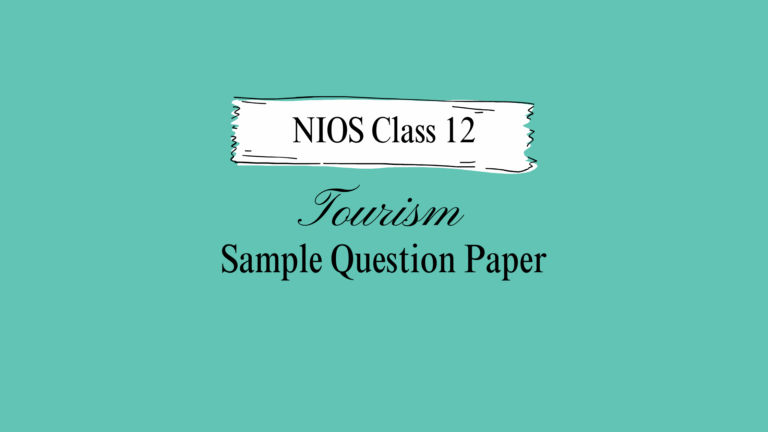 NIOS Class 12 Tourism Sample Question Paper