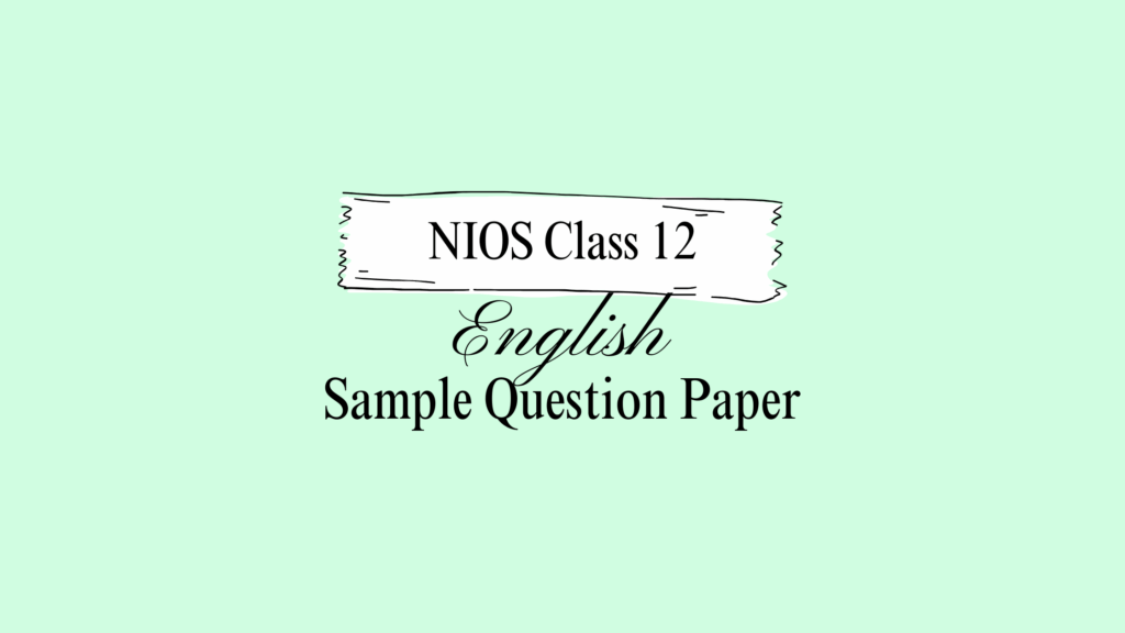 NIOS Class 12 English Sample Paper