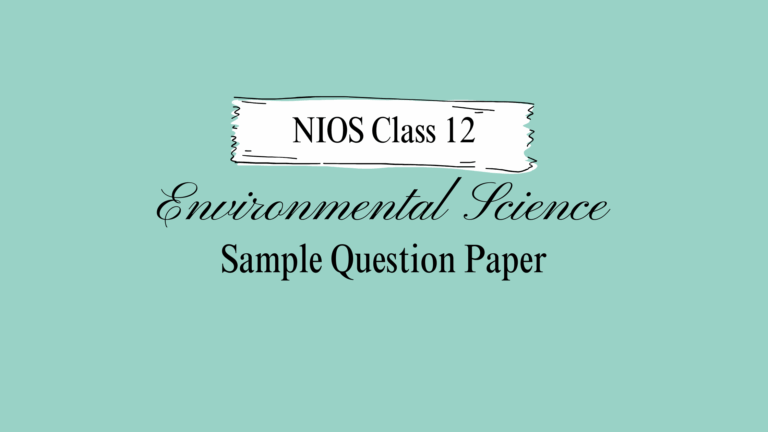 NIOS Class 12 Environmental Science Sample Paper