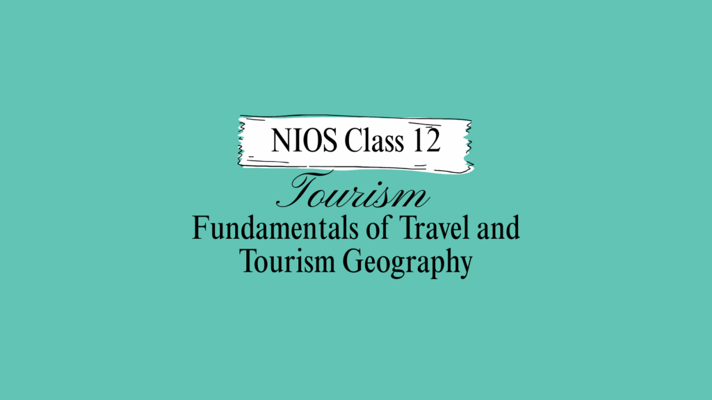 NIOS Class 12 Tourism Chapter 4 Solutions