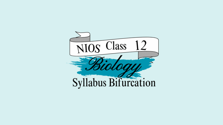 NIOS Class 12 Biology Syllabus