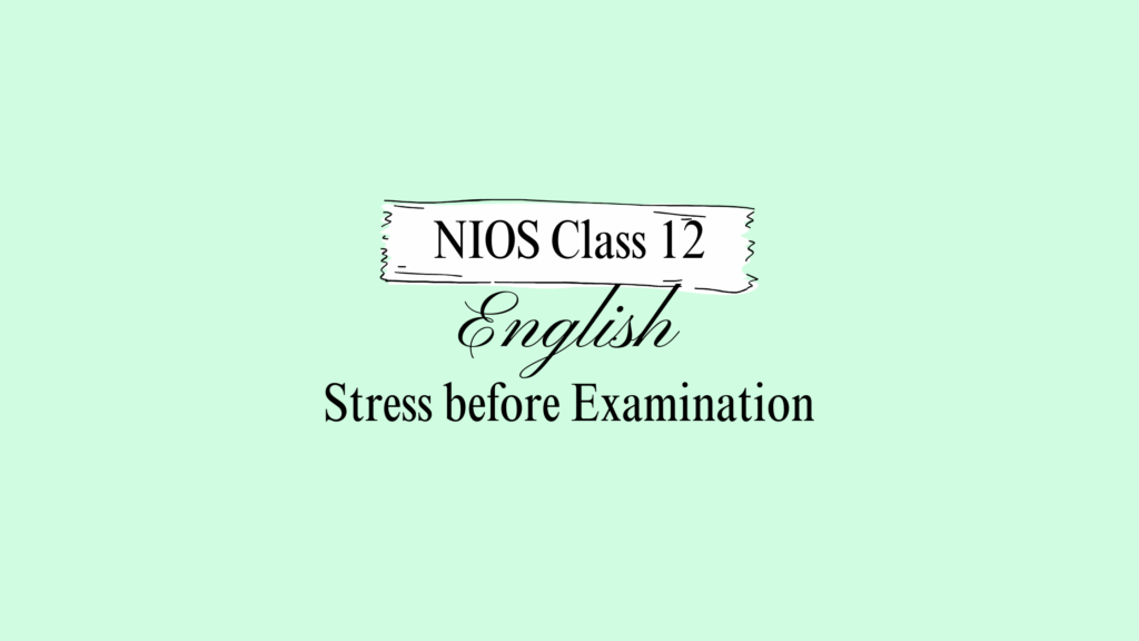 NIOS Class 12 English Chapter 16 Question Answer