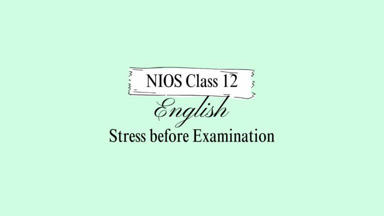 NIOS Class 12 English Chapter 16 Question Answer