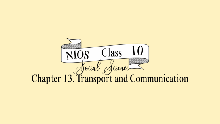 NIOS Social Science Class 10 Chapter 13 Solutions