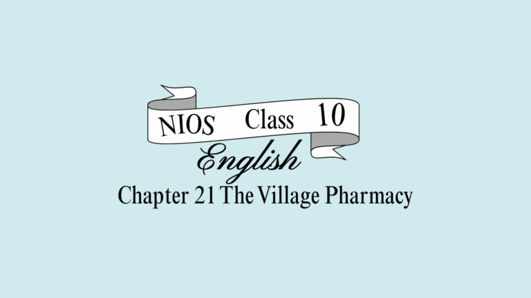 NIOS Class 10 English Chapter 21 Question Answer