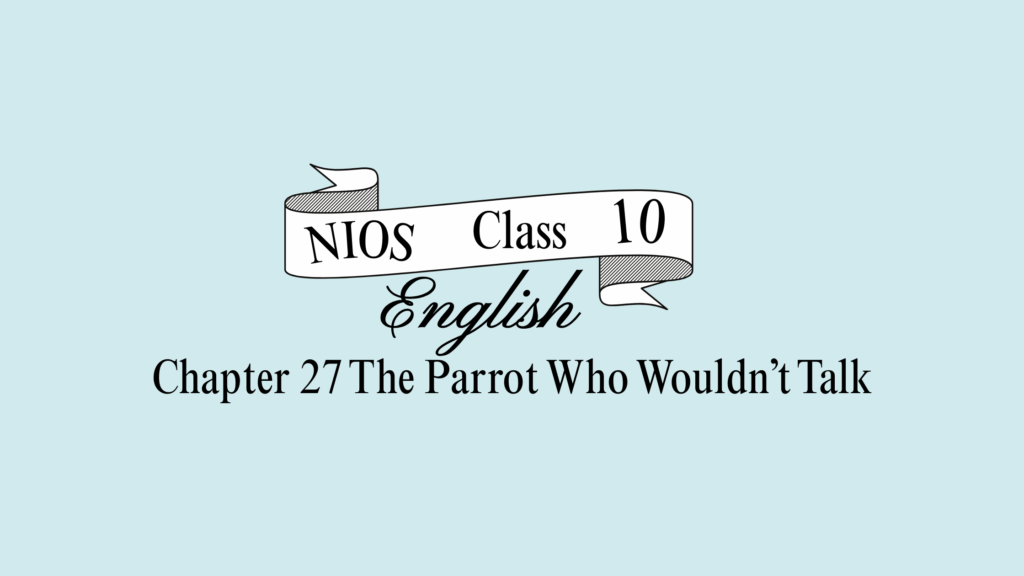 NIOS Class 10 English Chapter 27 Question Answer