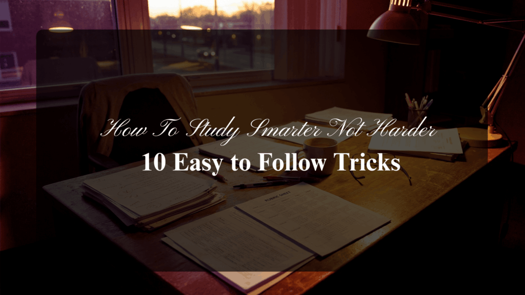 How to Study Smarter not harder