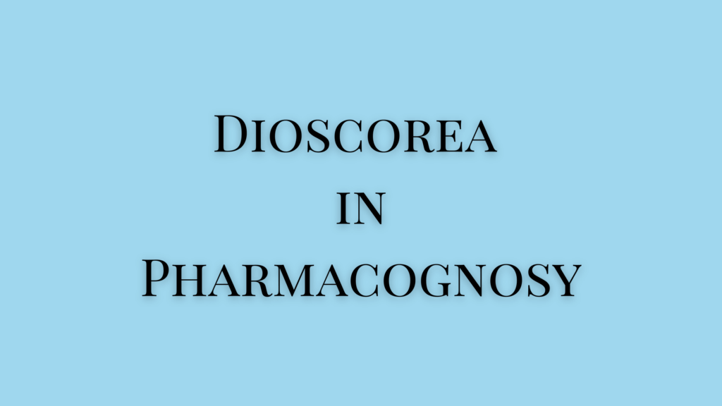 dioscorea biological source