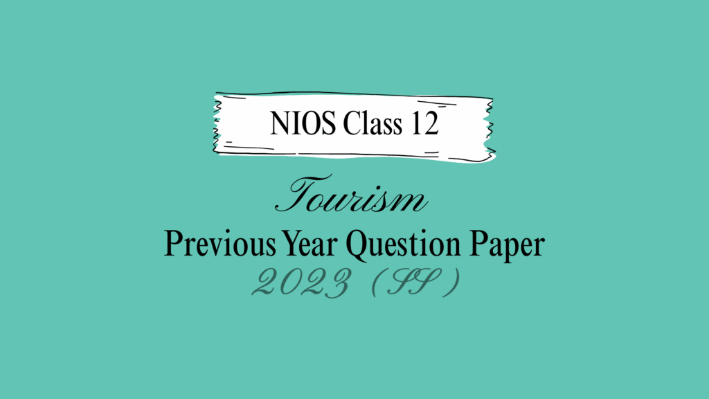 nios class 12 tourism question paper 2023