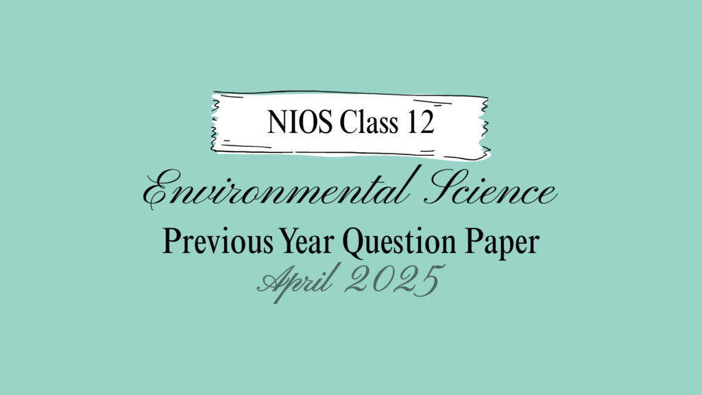 NIOS Environmental Science Question Paper April 2025