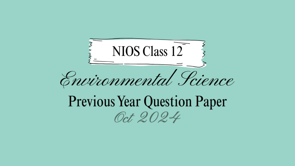 NIOS Class 12 Environmental Science Question Paper 2024